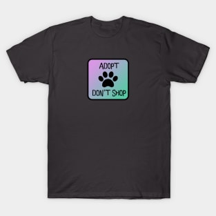 Adopt Don't Shop T-Shirt